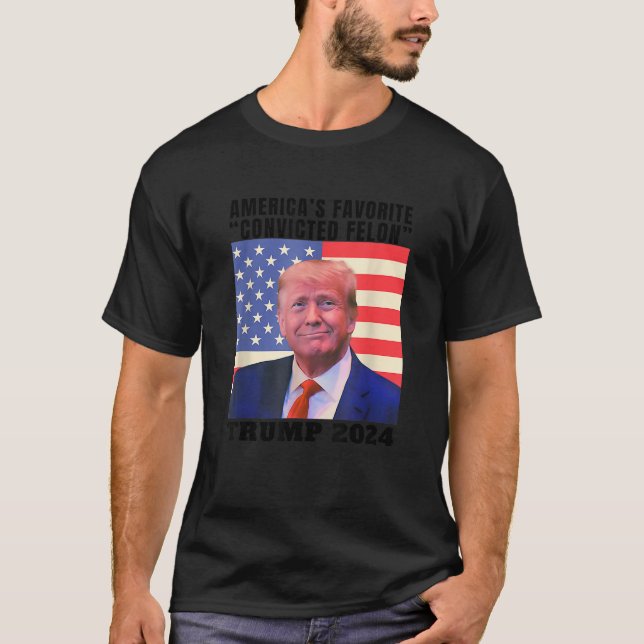 Trump 2024 America s Favorite Convicted Felon Amer T-Shirt (Front)