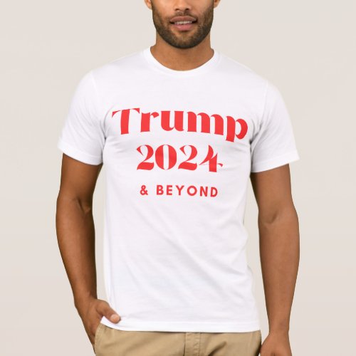 Trump 2024  Beyond T_Shirt