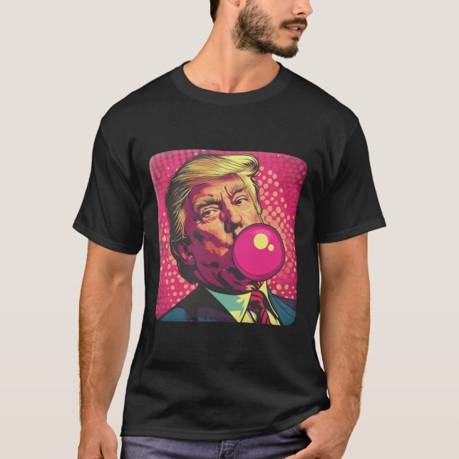 Trump 2024 Bubble Gum Pop  T-Shirt (Front)