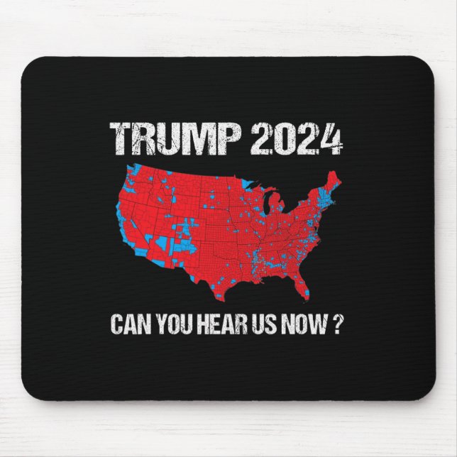 Trump 2024 Can You Hear Us Now Funny Electoral Map Mouse Pad (Front)