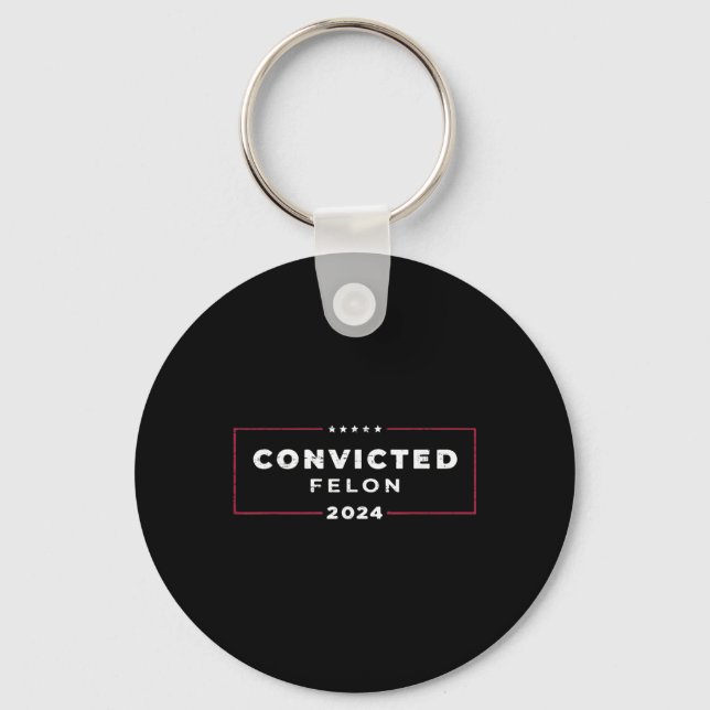 Trump 2024 Convicted Felon, Im Voting Convicted Keychain (Front)