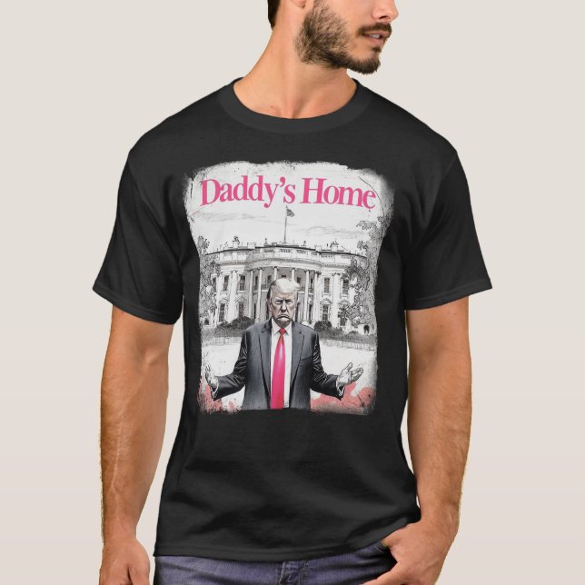 Trump 2024 "Daddy's Home" Pink  - Take America Bac T-Shirt (Front)