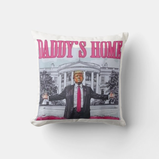Trump  2024 DADDY'S HOME Throw Pillow (Front)