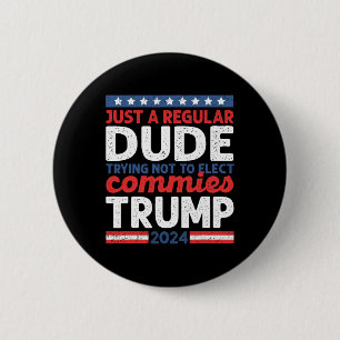 Trump 2024 Donald Trump Vance Just A Regular Dude Button