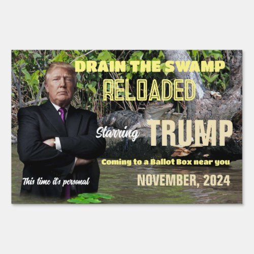 Trump 2024 _ Drain The Swamp Reloaded Sign