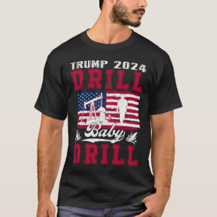 Trump 2024 Drill Baby Drill American Flag Oilrig T-Shirt