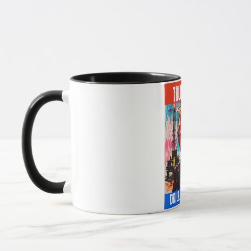 TRUMP 2024 DRILL BABY DRILL MUG