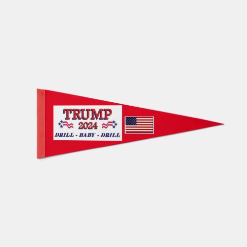 Trump 2024 Drill Baby Drill Pennant Flag