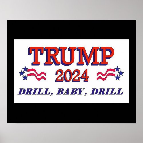 TRUMP 2024 Drill Baby Drill Poster
