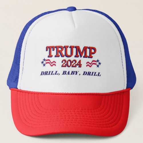 Trump 2024 Drill Baby Drill Trucker Hat