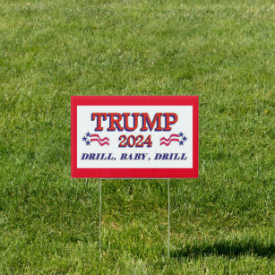 Trump 2024 Drill Baby Drill Yard Sign
