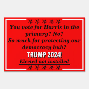 Trump 2024 Elected Not Installed Sm Campaign Sign