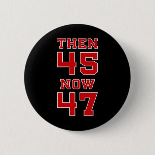 Trump 2024 Election 45 47 Victory Win President Re Button