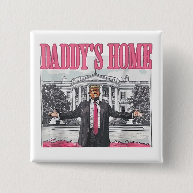 Trump 2024 Election Daddy's Home Pink Button (Front)