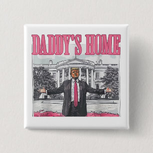 Trump 2024 Election Daddy's Home Pink Button