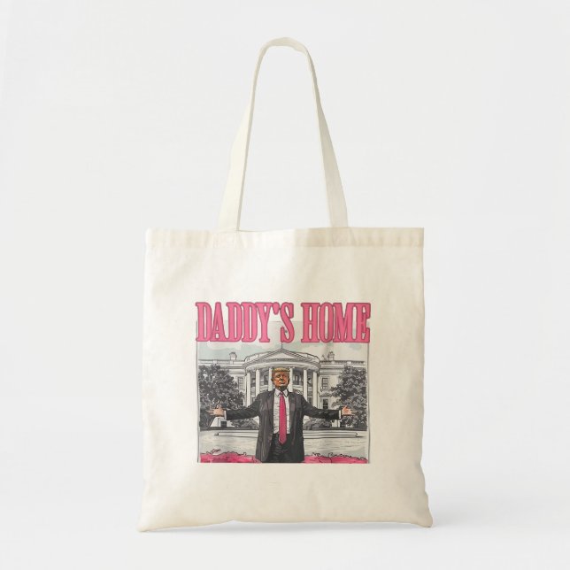 Trump 2024 Election Daddy's Home Pink Tote Bag (Front)