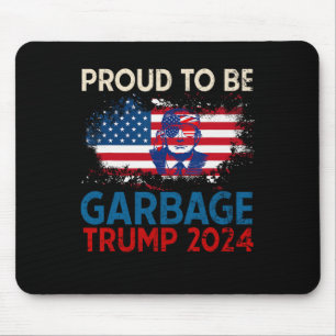 Trump 2024 Election Proud To Be Garbage Vote Trump Mouse Pad