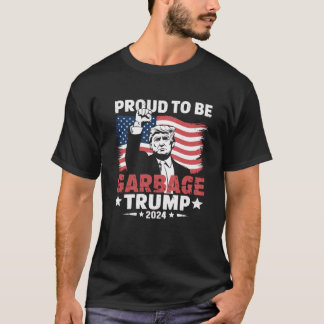 Trump 2024 Election Proud To Be Garbage Vote Trump T-Shirt