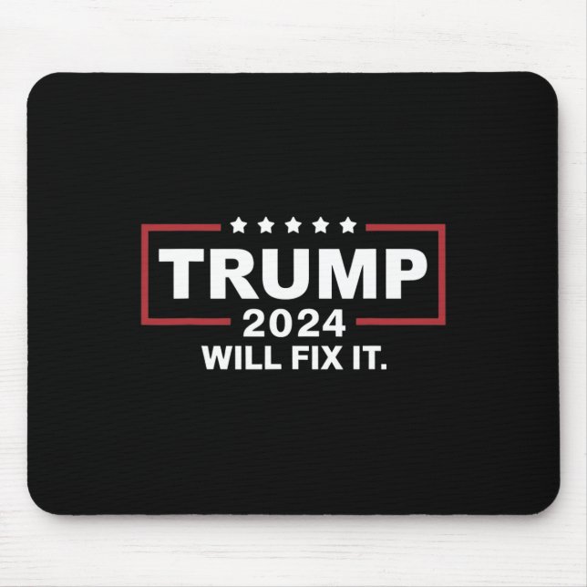 Trump 2024 Election Will Fix It Design 1  Mouse Pad (Front)
