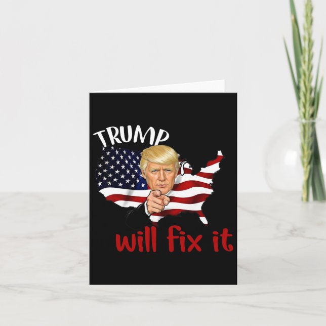 Trump 2024 Election Will Fix It Design  Card (Front)