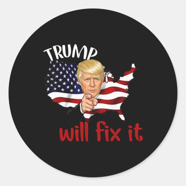 Trump 2024 Election Will Fix It Design  Classic Round Sticker (Front)