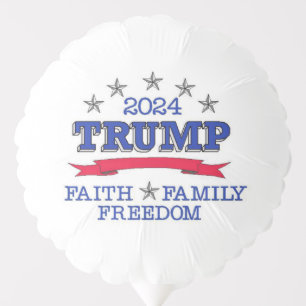 Trump 2024 Faith Family Freedom Balloon