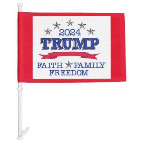 Trump 2024 Faith Family Freedom Car Flag