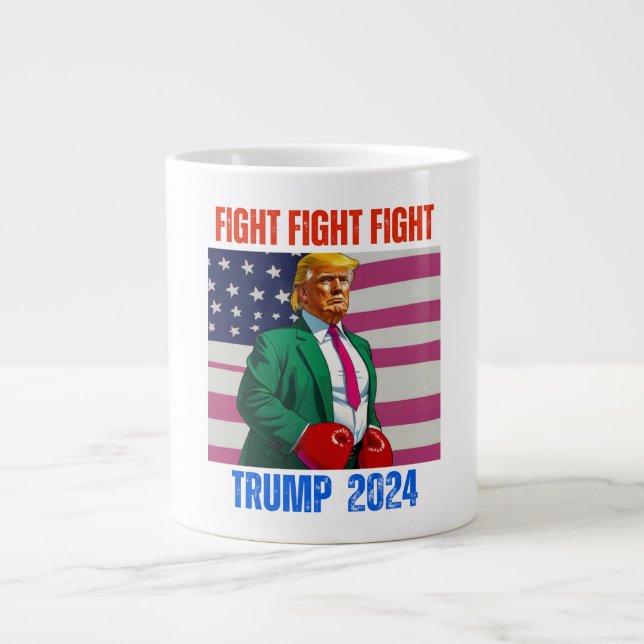 TRUMP 2024 FIGHT FIGHT FIGHT GIANT COFFEE MUG (Front)