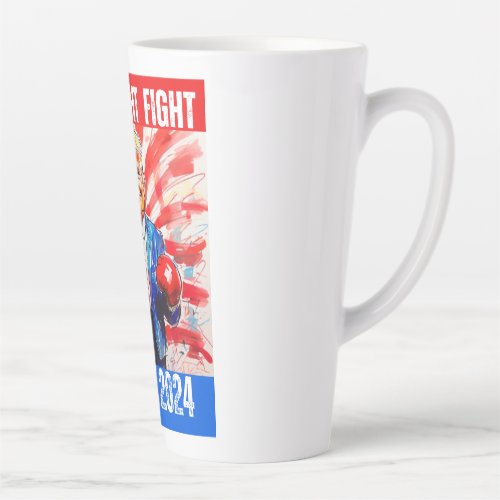 TRUMP 2024 FIGHT FIGHT FIGHT LATTE MUG