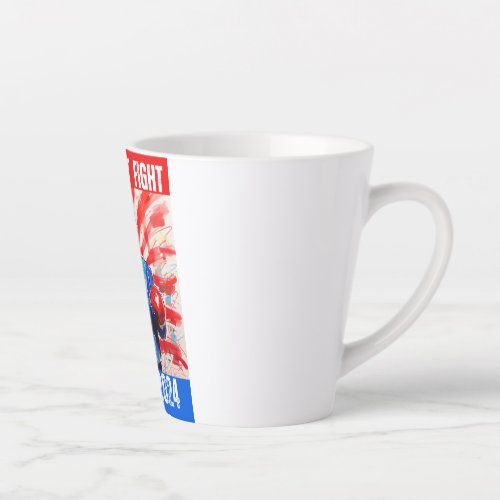 TRUMP 2024 FIGHT FIGHT FIGHT LATTE MUG