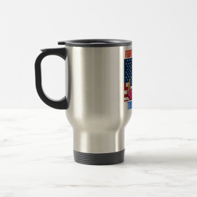 TRUMP 2024 FIGHT FIGHT FIGHT TRAVEL MUG (Left)