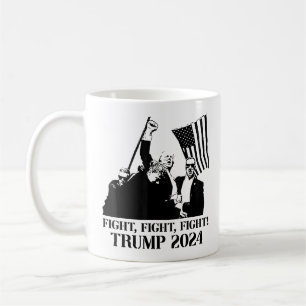 Trump 2024 Fight Fight Fight - Trump President Coffee Mug