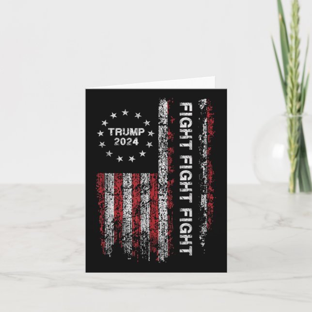 Trump 2024 Fight Fight Fight - Trump President Ele Card (Front)