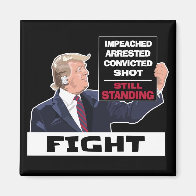 Trump 2024 Fight Presidential Election Still Stand Magnet (Front)