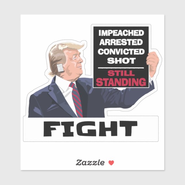 Trump 2024 Fight Presidential Election Still Stand Sticker (Sheet)