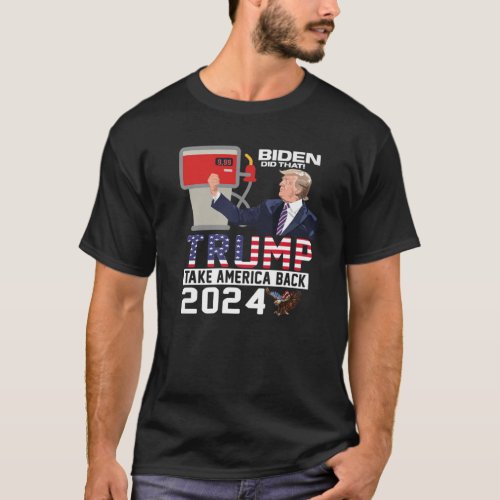 Trump 2024 Flag Anti Joe Biden Mean Tweets Gas T_Shirt
