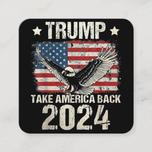 Trump 2024 flag take America back men women Trump  Square Business Card