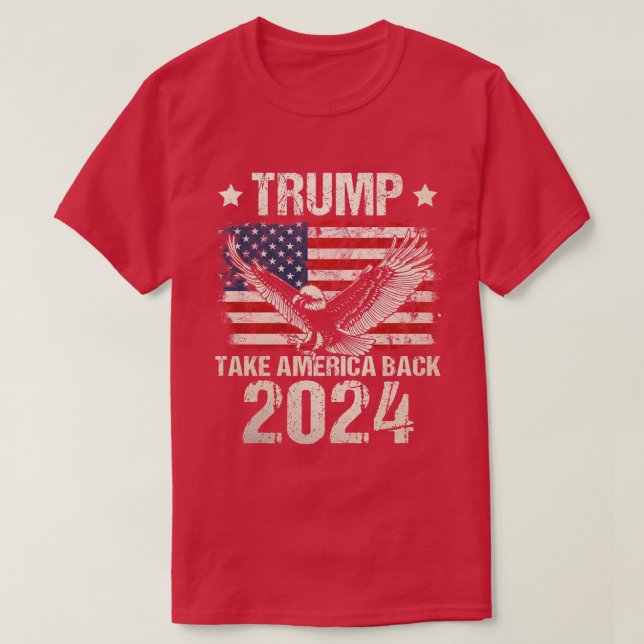 Trump 2024 flag take America back men women Trump  T-Shirt (Design Front)