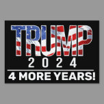 Trump 2024 Four More Years Sign