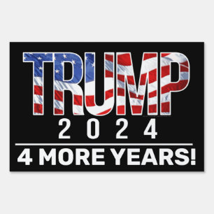 Trump 2024 Four More Years Sign