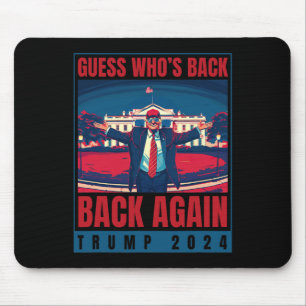 Trump 2024 Guess Who's Ck Again Quote Shirt Funny  Mouse Pad