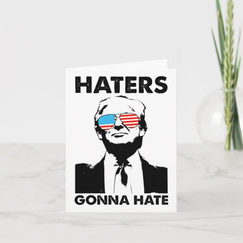 Trump 2024 Haters Gonna Hate Gles American Flag  Card