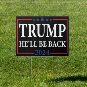 Trump 2024 He'll Be Back Sign