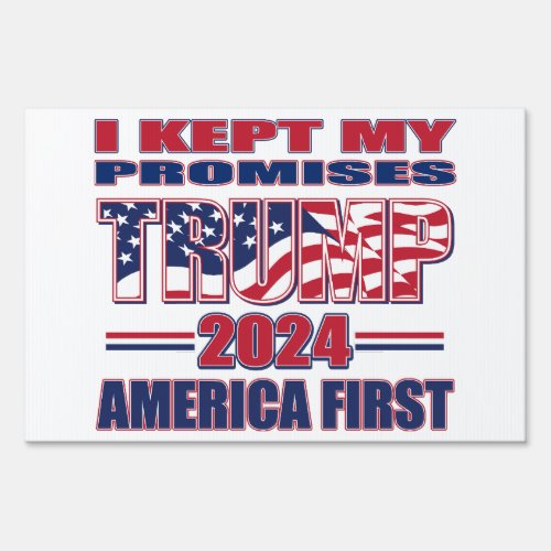 Trump 2024 I kept My Promises Sign