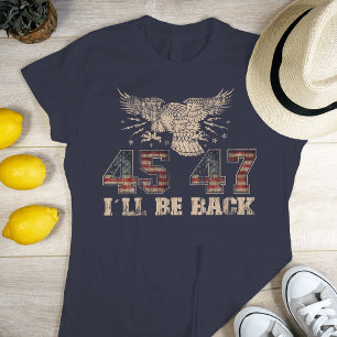 Trump 2024 Ill Be Back 45-47 Vintage American Flag T-Shirt