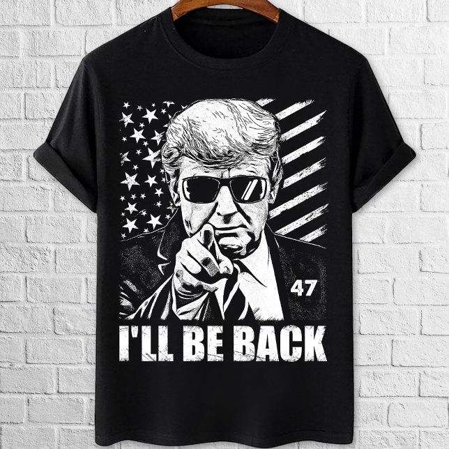 Trump 2024 I'll be back 47 with American flag T-Shirt (Creator Uploaded)