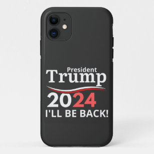 TRUMP 2024 - I'LL BE BACK! iPhone 11 CASE