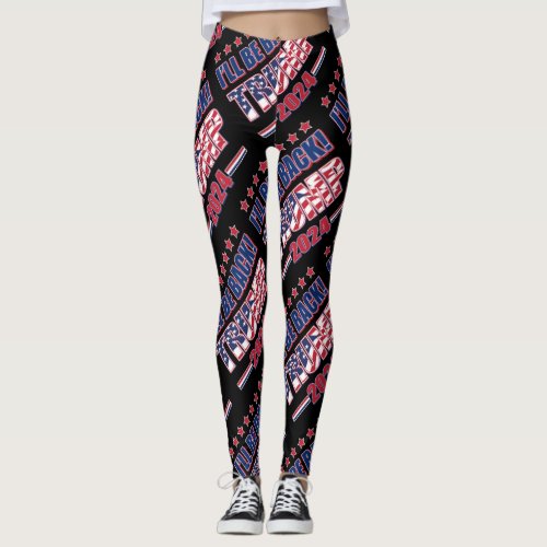 Trump 2024 Ill Be Back Leggings