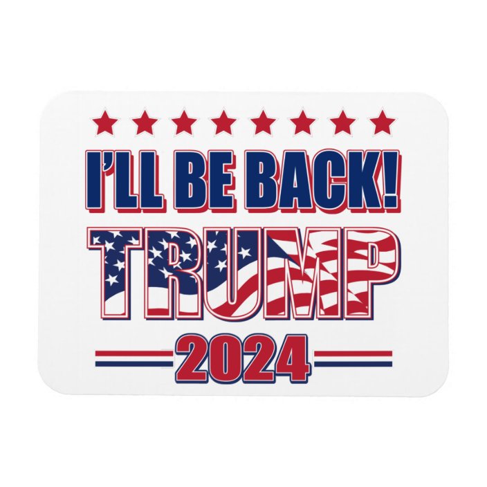 Trump 2024 Ill Be Back