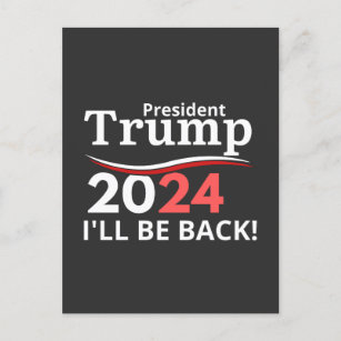 TRUMP 2024 - I'LL BE BACK! POSTCARD
